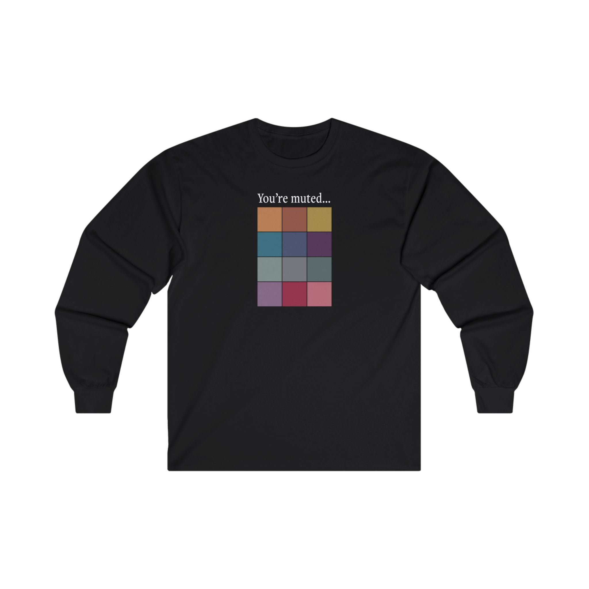 You're Muted Long Sleeve Tee Smaller